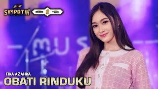 Download lagu OBATI RINDUKU - FIRA AZAHRA - SIMPATIK MUSIC mp3