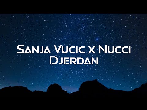 Sanja Vucic x Nucci - Djerdan - Tekst / Lyrics Video