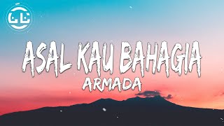 Armada - Asal Kau Bahagia (Lyrics)