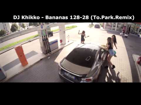 DJ Khikko - Bananas 128-28 (To.Park.Remix)