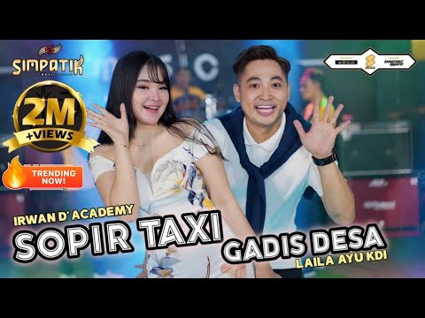 SOPIR TAKSI DAN GADIS DESA - LAILA AYU ft IRWAN D'ACADEMY - SIMPATIK MUSIC