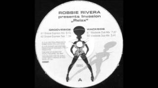 Robbie Rivera pres. Invasion - Relax (Groove Express Two)