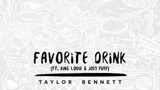 Taylor Bennett - Favorite Drink (ft. King Louie &amp; Joey Purp)