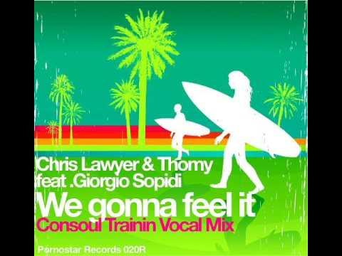 Chris Lawyer & Tommy feat  Giorgio Sopidi - We Gonna Feel It 2008 (Consoul Trainin Vocal Mix)