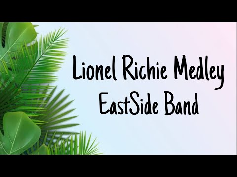 Lionel Richie Medley - EastSide Band (lyrics)