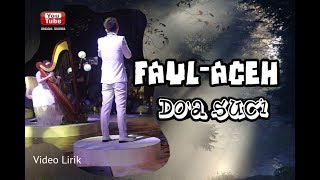 Download lagu FAUL ACEH DOA SUCI #Videolirik mp3