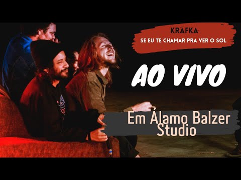 KRAFKA - SE EU TE CHAMAR PRA VER O SOL (Ao vivo em Álamo Balzer Studio)
