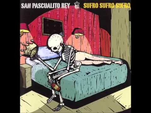 San Pascualito Rey - Sufro Sufro Sufro (Álbum Completo)