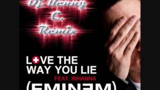 Eminem Feat. Rihanna - Love the Way You Lie (Dj Benny C. Remix)