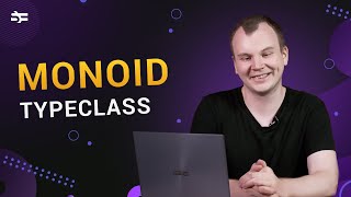 Monoid Typeclass – Gints Dreimanis