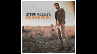 Born Ready (Official Audio) | Steve Moakler