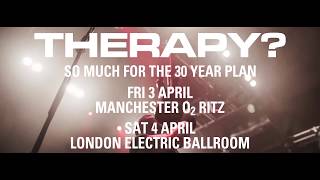 Therapy? - So much for the 30 year plan