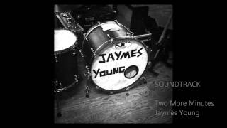 Jaymes Young - Two more minutes