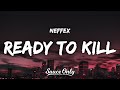 NEFFEX Ready To Kill Lyrics