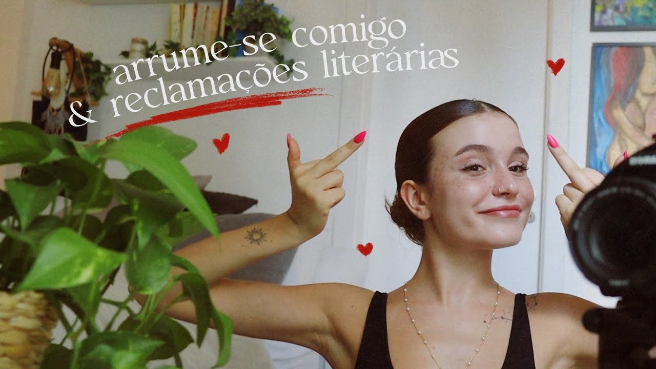 ódios literários + grwm