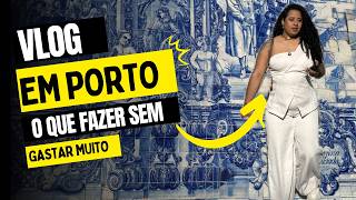 VLOG EM PORTO | O QUE FAZER SEM GASTAR MUITO