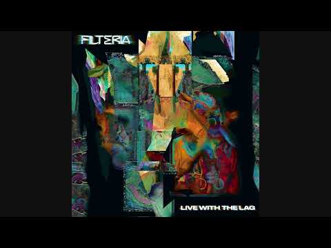 Filteria - Live With The Lag [Full Album]