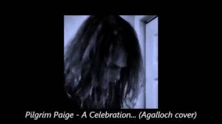 Pilgrim Paige - A Celebration for the Death of Man... (Agalloch cover set to slideshow)