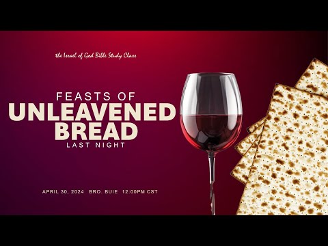 IOG - "The Feast of Unleavened Bread - Last Night" 2024