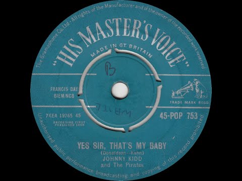 Johnny Kidd And The Pirates - Yes Sir, That's My Baby