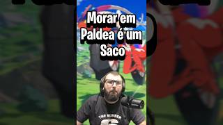 Morar em Paldea é um Saco #pokemon #anime #gaming #shorts