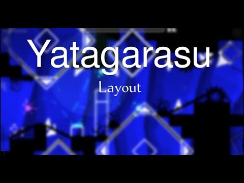 Yatagarasu layout 100% (por partes) (Geometry Dash)