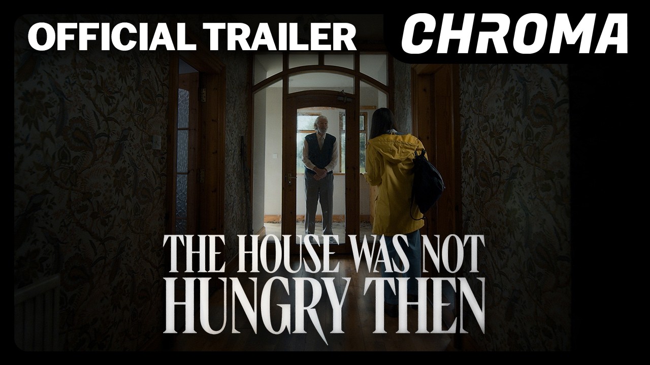 The House Was Not Hungry Then — Official Trailer