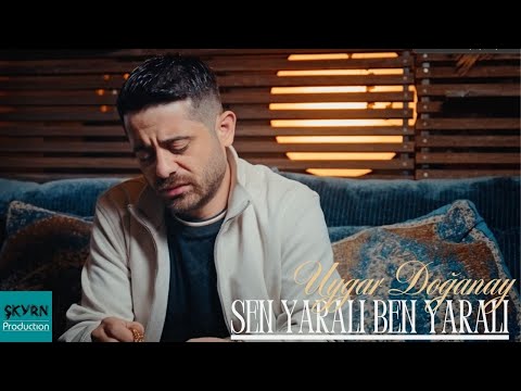 Uygar Doğanay Sen Yaralı Ben Yaralı (Oficiall Video) 2025