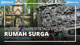 Pesona Museum Ullen Sentalu di Lereng Gunung Merapi, Suasana Sejuk Membuat Dijuluki Rumah Surga