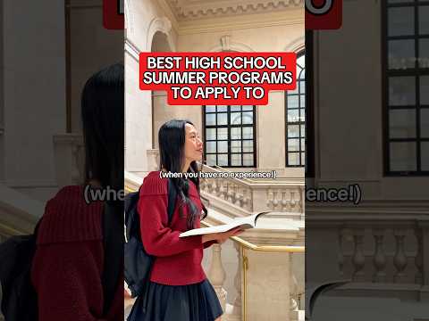 Best high school summer programs to apply to (with no experience!)
