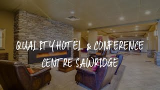 Quality Hotel & Conference Centre Sawridge Review - Peace River , Canada