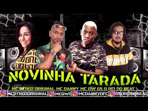 MC DTROZ ORIGINAL E GS, O REI DO BEAT FEAT : MC DANNY E MC GW - NOVINHA TARADA