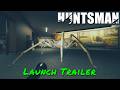 Huntsman — Launch Trailer