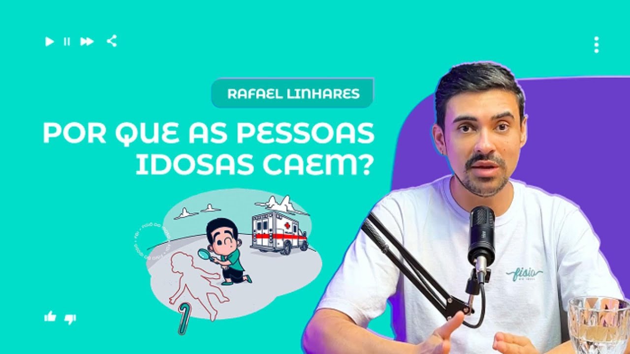 Por que as pessoas idosas caem? | Rafael Linhares