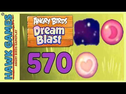Angry Birds Dream Blast Level 570 Hard - Walkthrough, No Boosters