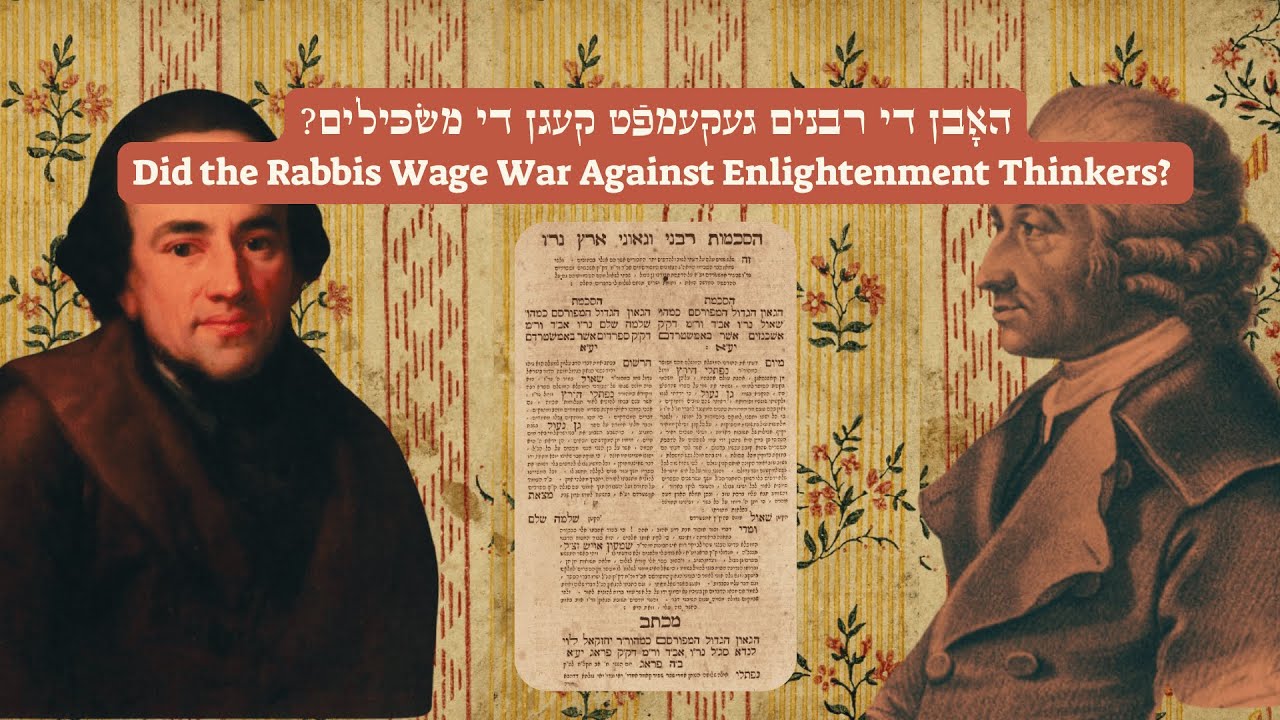 ‫האָבן די רבנים געקעמפֿט קעגן די משׂכּילים?|‪Did the Rabbis Wage War Against Enlightenment Thinkers?