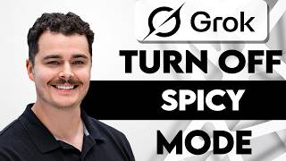 How To Turn Off Spicy Mode In Grok AI [2026 Guide]