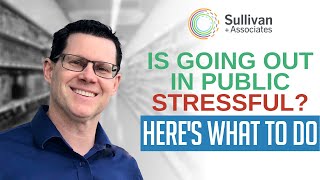 Is Going Out In Public Stressful? (Here