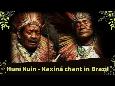 Huni Kuin - Kaxinawá Chant in Brazil