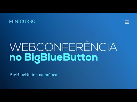 Minicurso Webconferência - BigBlueButton na prática