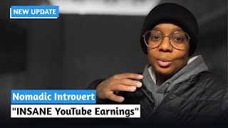 Nomadic Introvert INSANE YouTube Earnings | This Is How Much Nomadic Introvert Earned
