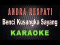 Andra Respati - Benci Kusangka Sayang (Karaoke) | LMusical
