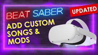 Add Custom Songs & Mods to Beat Saber Oculus Quest with PC/Mac