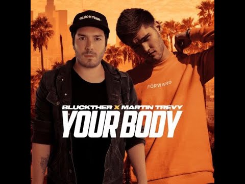 Bluckther, Martin Trevy | Your Body