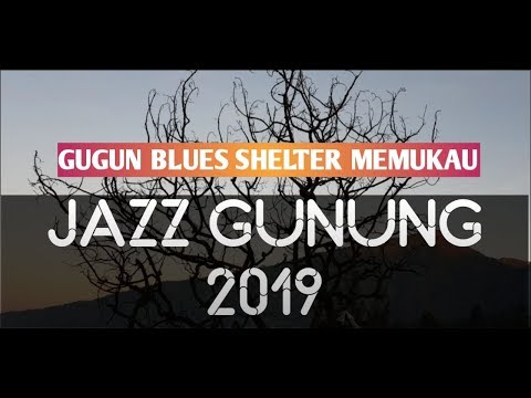 Jazz Gunung 2019 - Gugun Blues Shelter keren poll