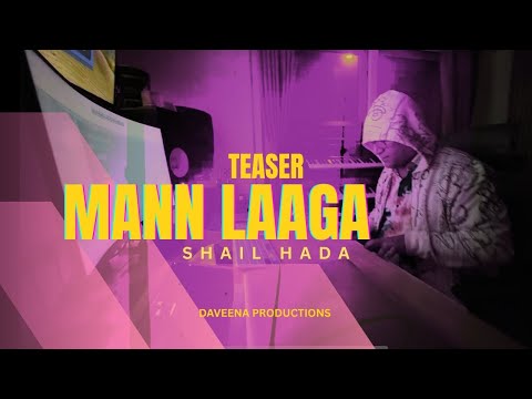 #video #Teaser Mann Laaga | Shail Hada