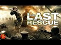 THE LAST RESCUE Action Drama WW2 Full Movie FilmIsNowMovies