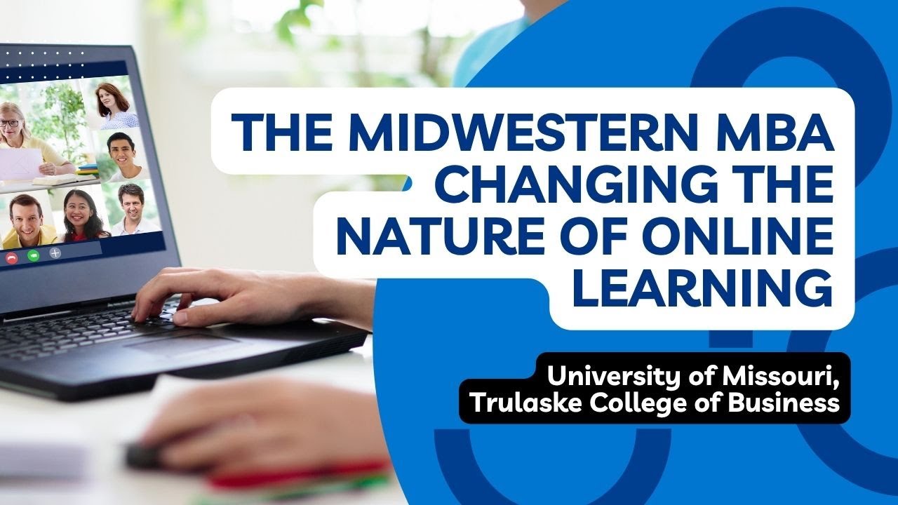 The Midwestern MBA Changing the Nature of Online Learning