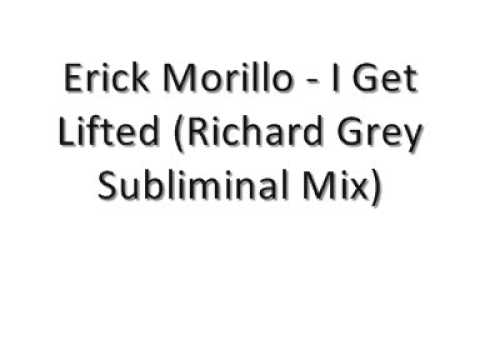 Erick Morillo - I Get Lifted (Richard Grey Subliminal Mix)