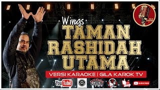 WINGS - TAMAN RASHIDAH UTAMA (VERSI KARAOKE)  GILA